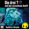 Die drei ???: und das versunkene Schiff (Kopfhörer-Hörspiel)