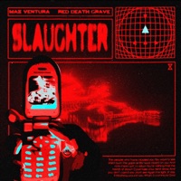 Slaughter - Single - Red Death Grave & Max Ventura
