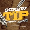 Screw Tip Riddim - Single