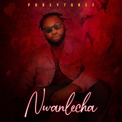 Nwanlecha - Single