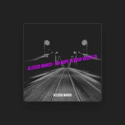 Listen to Alessio Marco, watch music videos, read bio, see tour dates & more!