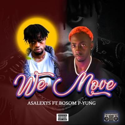 We Move (feat. Bosom P-Yung) - Single