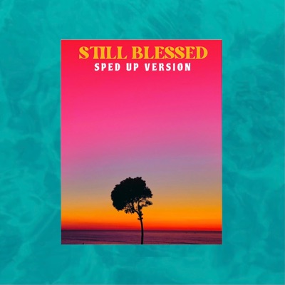 Still Blessed (Sped Up) - Single