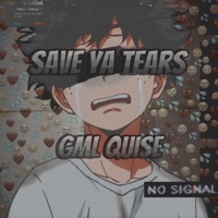 Save Ya Tears - Single - Gml Quise
