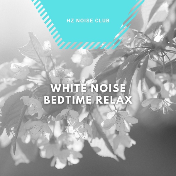 White Noise, Bedtime Relax