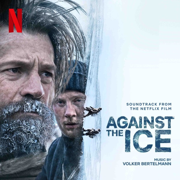 Against the Ice (Soundtrack from the Netflix Film)