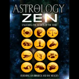 Astrology and Zen: : Unlocking the Secrets of the Stars