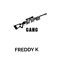 Sniper Gang - Freddy K lyrics