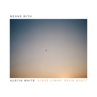 Means With (feat. Steve Lyman & Kevin Scott) - Single - Austin White