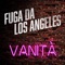 Vanità - Fuga da Los Angeles lyrics