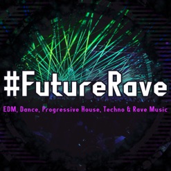 FUTURERAVE (EDM DANCE PROGRESSIVE HOUSE cover art