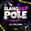 Slang Dat Pole (feat. Duece Uno & J O 2 Times) - Single