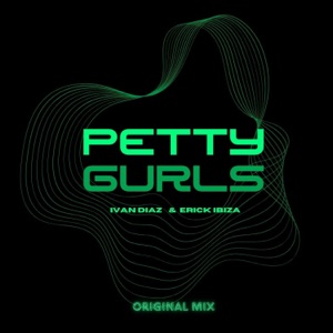 Petty Gurls (feat. Erick Ibiza)