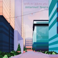 Wish To Adore You. - Single - Internet Tears