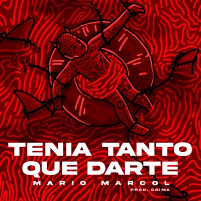 TENIA TANTO QUE DARTE (feat. CSIMA) - Single