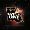 WHO DAT (feat. HURRICANE CHRIS) [Radio Edit] - Single