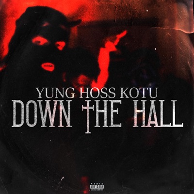 Down the Hall (feat. North$ide Flipp) - Single