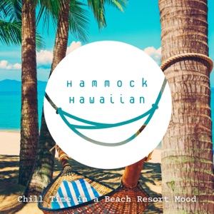 Hammock Hawaiian - Chill Time in a Beach Resort Mood