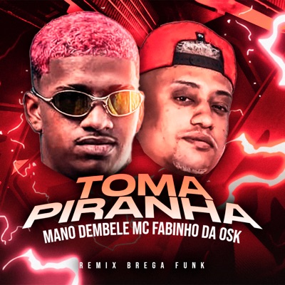 Toma Piranha (Remix Brega Funk) - Single