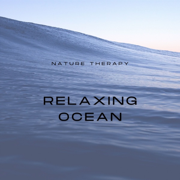Nature Therapy: Relaxing Ocean