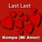 Last Last Kompa (feat. Viral Sound God) [Mi Amor] artwork