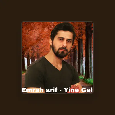 Listen to EMRAH ARIF, watch music videos, read bio, see tour dates & more!
