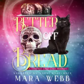 Better Off Bread: Compass Cove Cozy Mystery, Book 3 (Unabridged)