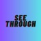 See Through - Colin Royce lyrics