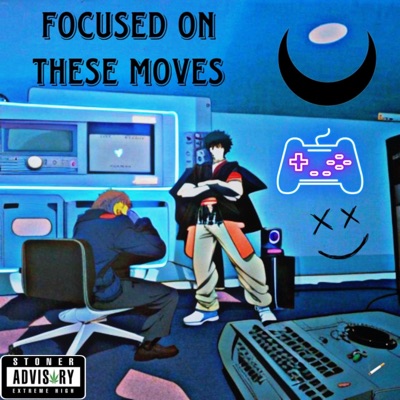 FOCUSED ON THESE MOVES (feat. WHOTFISMIKE) - Single