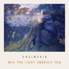 May the Light Embrace You - Chalmeris