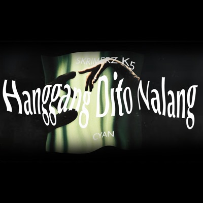 HANGGANG DITO NALANG (SkrimerzK5 & CYAN) - Single