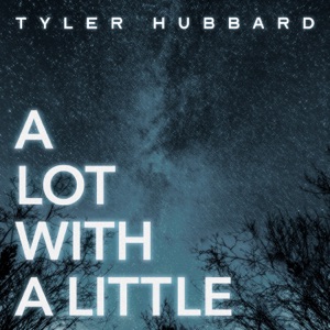 Tyler Hubbard - A Lot With A Little - Line Dance Choreographer