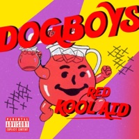Red Kool Aid - Single - DOGBOYS