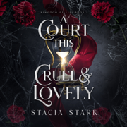 audiobook A Court This Cruel and Lovely