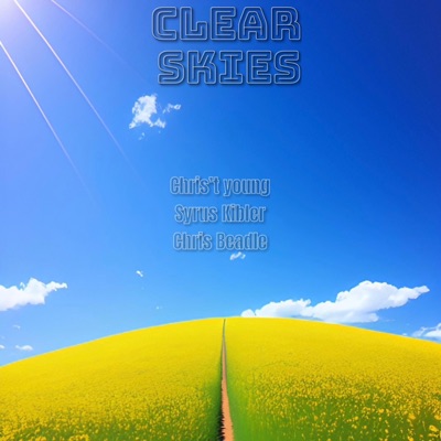 Clear Skies (feat. Chris't Young, Syrus Kibler & Chris Beadle) - Single