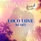 Loco Love (feat. Naelle) [Remix] - EYMROD lyrics