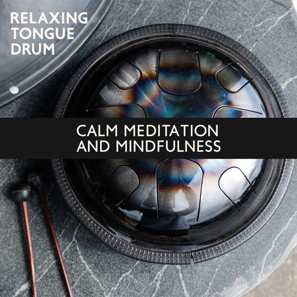 Relaxing Tongue Drum (Calm Meditation and Mindfulness)