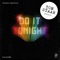 Do It Tonight - Cedric Gervais lyrics