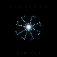Dictator (Remixes) - Single - The Organism, Luke Alessi & Karavagy