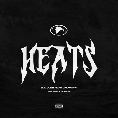 Heats / Ela Quer Ficar Calmsupr - Single