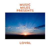 Loyal - Single - Music Miles & Miles Made This Beat