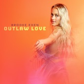 Brooke Eden - Outlaw Love