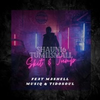 Skit & Jump (feat. TumiiSmall, Mashell Musiq & TidoSoul) - Single - Shaun16