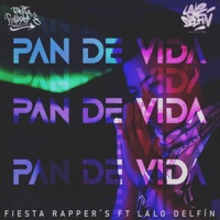 Pan de Vida (feat. Lalo Delfín) [Radio Edit] - Single - Fiesta Rapper´S