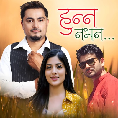 HUNNA NABHANA (feat. Asmita Adhikari & Abhinaya Niraula) - Single