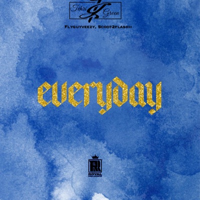 everyday (feat. Flyguyveezy & Scoot2Flashii) - Single