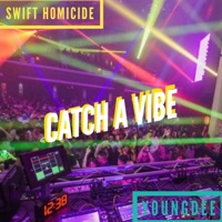 Catch A Vibe (feat. Young Dee) - Single - Swift Homicide