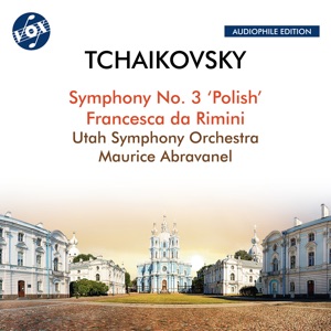 Tchaikovsky: Symphony No. 3 in D Major, Op. 29, TH 26 "Polish" & Francesca da Rimini, Op. 32, TH 46 (Remastered 2023)