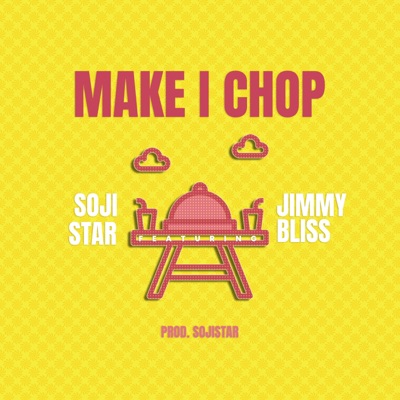 Make I Chop (feat. Jimmy Bliss) - Single