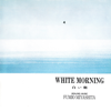 White Morning - Fumio Miyashita
